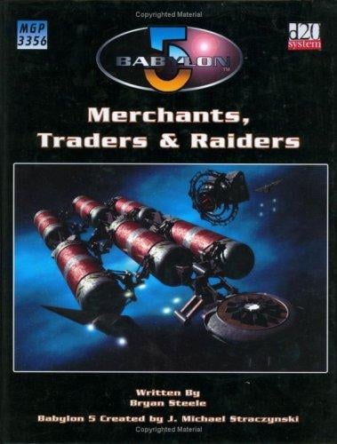 Merchants, Traders & Raiders (Babylon 5) (Babylon 5 RPG)