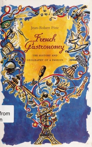 French gastronomy: the history and geography of a passion
