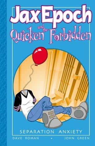 Jax Epoch And The Quicken Forbidden Volume 2: Separation Anxiety (Jax Epoch and the Quicken Forbidden)