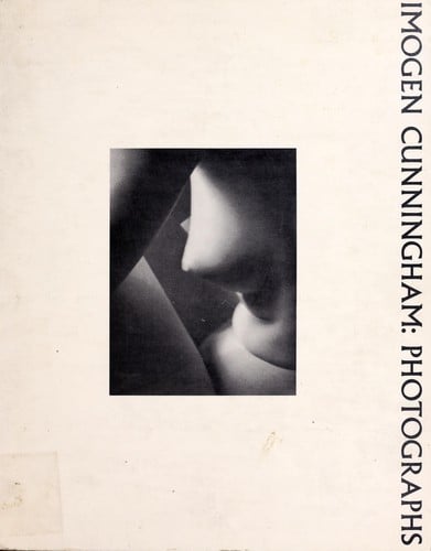 Imogen Cunningham: Photographs