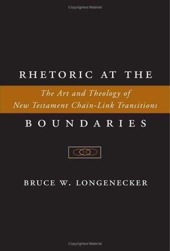 Rhetoric at the boundaries: the art and theology of New Testament chain-link transitions