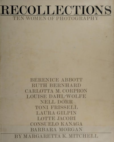 Recollections: ten women of photography