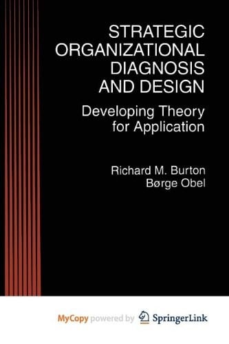 Strategic Organizational Diagnosis and Design: Developing Theory for Application