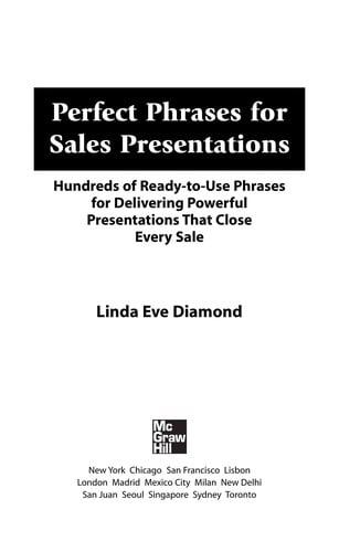 Perfect phrases for sales presentations: hundreds of ready-to-use phrases for delivering powerful and persuasive presentations