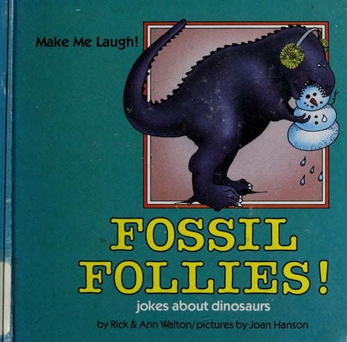 Fossil follies!: jokes about dinosaurs