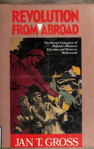 Revolution from abroad: the Soviet conquest of Poland's western Ukraine and western Belorussia