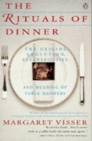 The Rituals of Dinner: Visser, Margaret