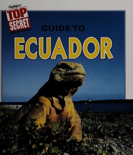 Top Secret Guide to Ecuador