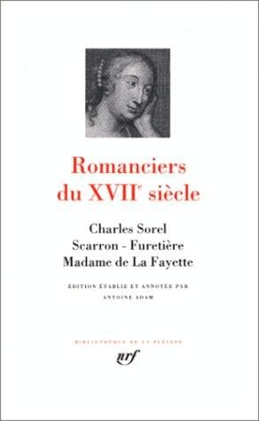 Romanciers Du XVII Siecle: Sorel Scarron, Furetiere, Mme De LA Fayette (Pleiade Series)