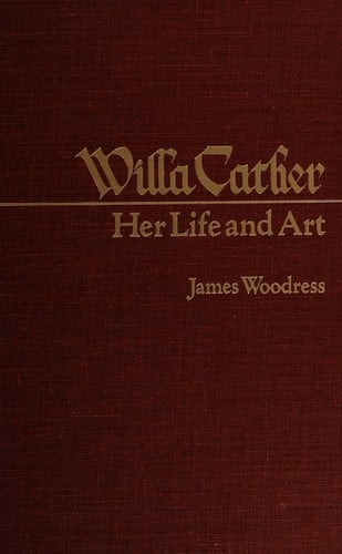 Willa Cather: her life and art