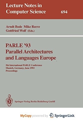 PARLE '93 Parallel Architectures and Languages Europe: 5th International PARLE Conference, Munich, Germany, June 14-17, 1993. Proceedings