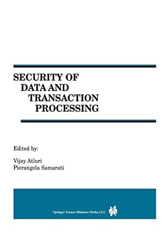 Security of Data and Transaction Processing: A Special Issue of Distributed and Parallel Databases Volume 8, No. 1