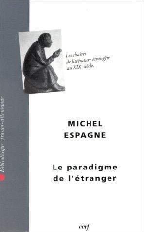 Le paradigme de l'étranger: Les chaires de littérature étrangère au XIXe siècle