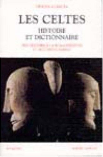 Les Celtes: Histoire et dictionnaire