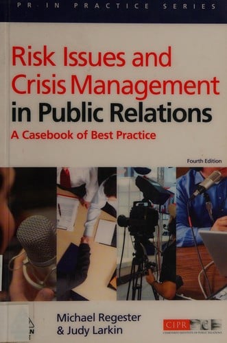 Risk issues and crisis management in public relations: a casebook of best practice