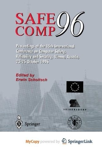 Safe Comp 96: The 15th International Conference on Computer Safety, Reliability and Security, Vienna, Austria October 23-25 1996