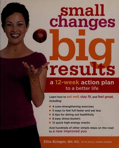 Small changes, big results: a 12-week action plan for eating well, staying fit, and feeling good