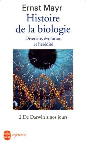 Histoire de la biologie : Diversité, évolution et hérédité, tome 2: De Darwin à nos jours