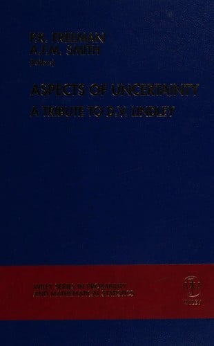 Aspects of uncertainty: a tribute to D.V. Lindley