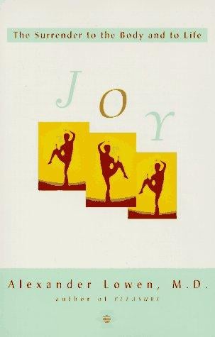 Joy: The Surrender to the Body and to Life (Arkana)