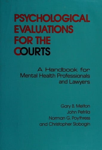 Psychological evaluations for the courts: a handbook for mental health professionals and lawyers