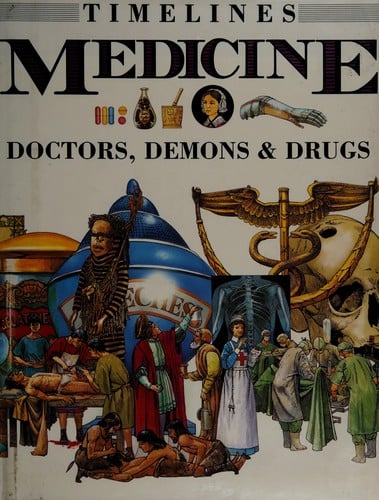 Medicine: Doctors, Demons & Drugs (Timelines)