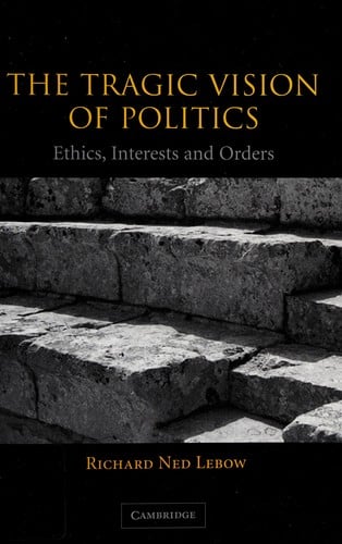 TRAGIC VISION OF POLITICS: ETHICS, INTERESTS AND ORDERS.