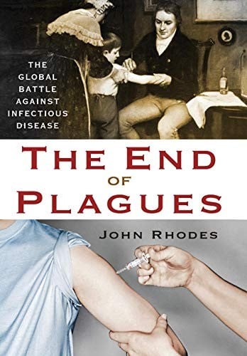 The End of Plagues: The Global Battle Against Infectious Disease