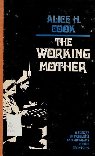The working mother: a survey of problems and programs in nine countries