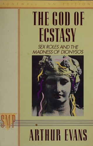 The God of Ecstasy: Sex Roles and the Madness of Dionysus