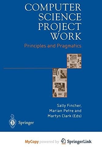 Computer Science Project Work: Principles and Pragmatics