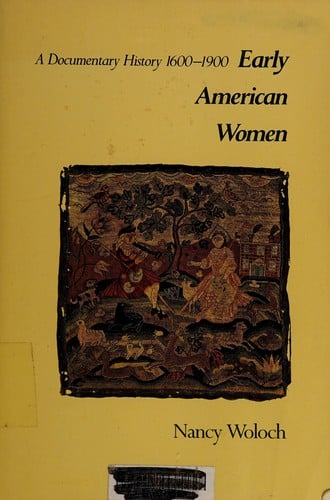 Early American women: a documentary history, 1600-1900