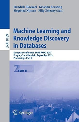 Machine Learning and Knowledge Discovery in Databases: European Conference, ECML PKDD 2013, Prague, Czech Republic, September 23-27, 2013, ... II
