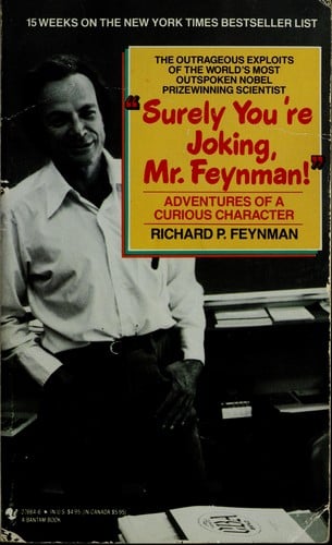 "Surely You're Joking Mr. Feynman!": Adventures of a Curious Character