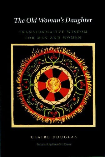 The old woman's daughter: transformative wisdom for men and women