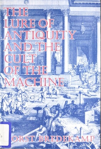 The lure of antiquity and the cult of the machine: the Kunstkammer and the evolution of nature, art and technology