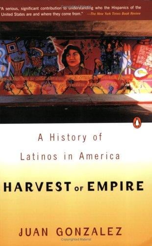Harvest of Empire: A History of Latinos in America