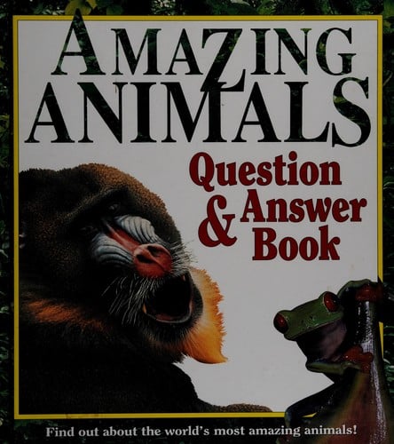 Amazing Animals: Question & Answer Book