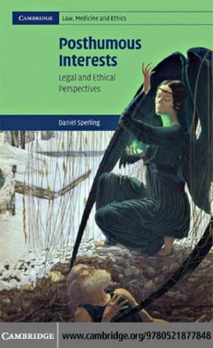 Posthumous interests: legal and ethical perspectives