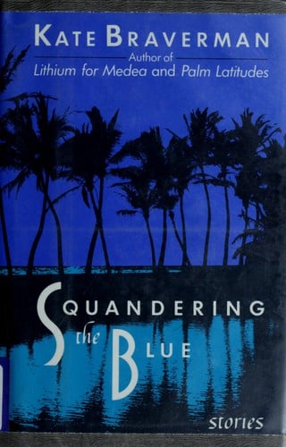 Squandering the blue: stories