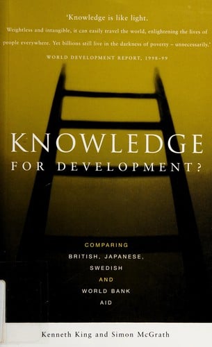 KNOWLEDGE FOR DEVELOPMENT?: COMPARING BRITISH, JAPANESE, SWEDISH AND WORLD BANK AID.