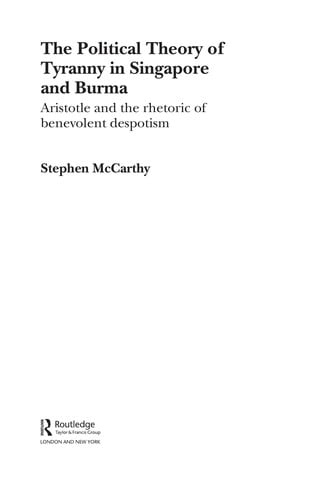 POLITICAL THEORY OF TYRANNY IN SINGAPORE AND BURMA: ARISTOTLE AND THE RHETORIC OF BENEVOLENT DESPOTISM.