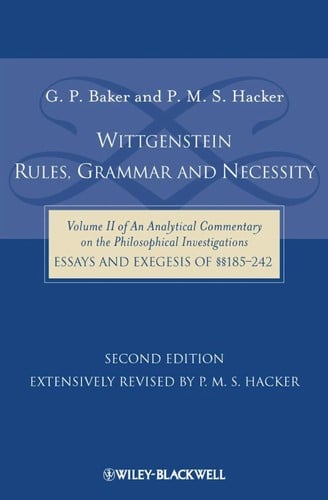 Wittgenstein-- rules, grammar, and necessity: essays and exegesis of 185-242