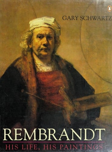Rembrandt: his life, his paintings
