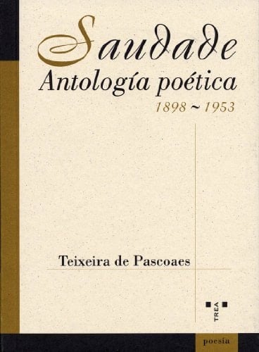 Saudade. Antología poética (1898-1953)