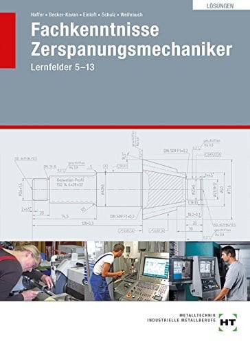 Fachkenntnisse Zerspanungsmechaniker Lösungen [ab 1. Aufl.].