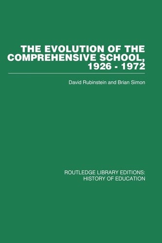 The Evolution of the Comprehensive School 1926-1972