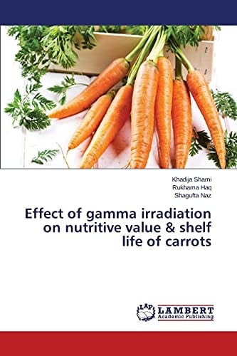 Effect of Gamma Irradiation on Nutritive Value & Shelf Life of Carrots