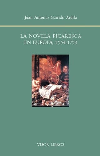La novela picaresca en Europa 1554-1753
