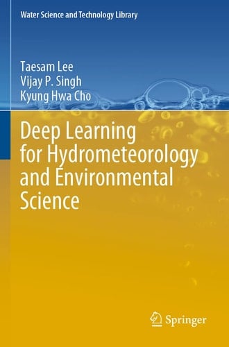 Deep Learning for Hydrometeorology and Environmental Science